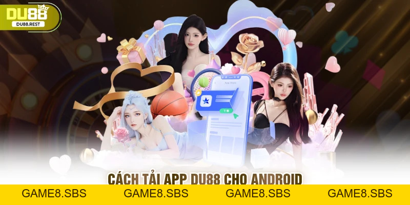 Tải app Du88 - Hướng dẫn chi tiết cho các game thủ mới