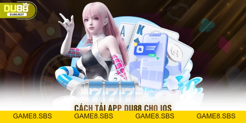 Tải app Du88 - Hướng dẫn chi tiết cho các game thủ mới