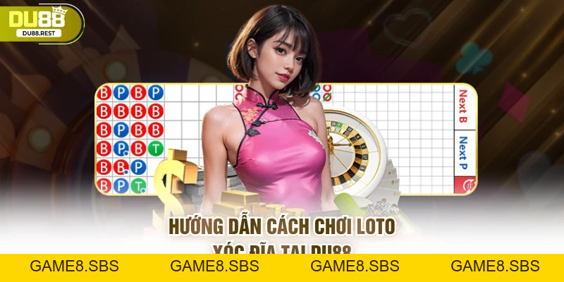Loto xóc đĩa Du88 - Tựa game giải trí nhiều cơ hội thắng