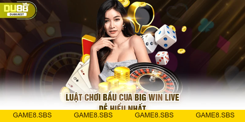 Bầu Cua Big Win Live - Bản Đổi Thưởng Hấp Dẫn 2026