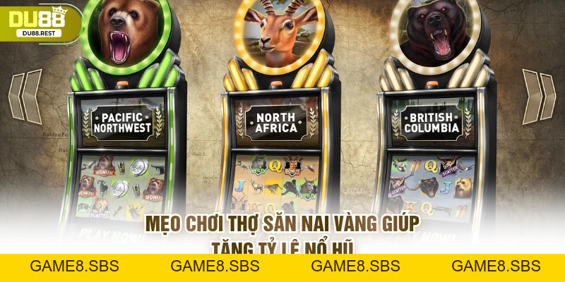 Nổ hũ thợ săn nai vàng Du88: Game quay hũ siêu hấp dẫn