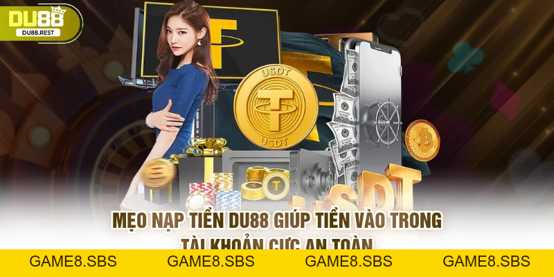 Bật mí cách nạp tiền DU88 không bị gián đoạn
