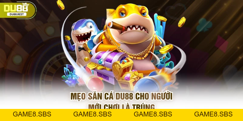 Bắn cá DU88 – Sảnh bắn cá uy tín, dễ thắng, đồ họa đẹp