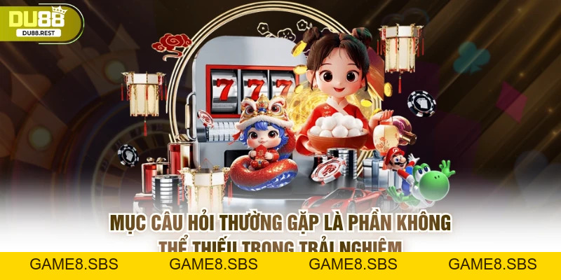 Câu hỏi thường gặp tại DU88 cho người chơi mới và lâu năm