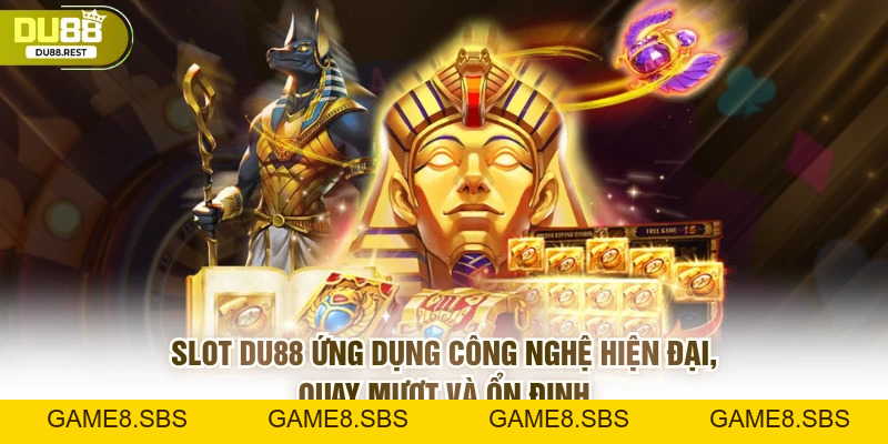 Slot DU88 - Kinh nghiệm quay hũ thắng lớn và ưu điểm nổi bật